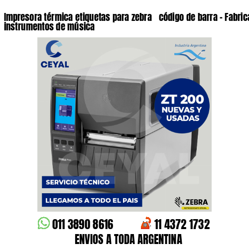Impresora térmica etiquetas para zebra  código de barra – Fabricación de instrumentos de música